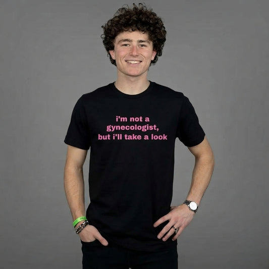 T-shirt " I'm not a gynecologist "