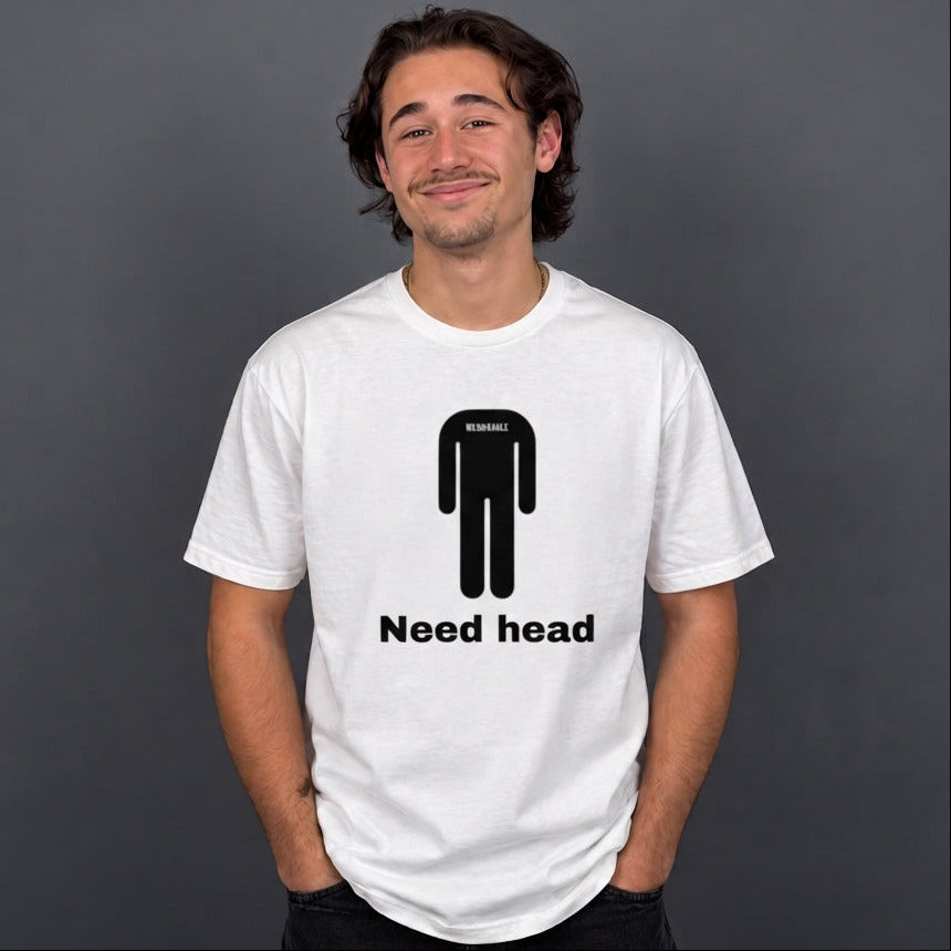 T-Shirt "Need Head"