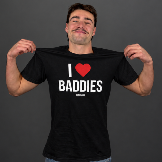 T-shirt "I ❤️ Baddies"